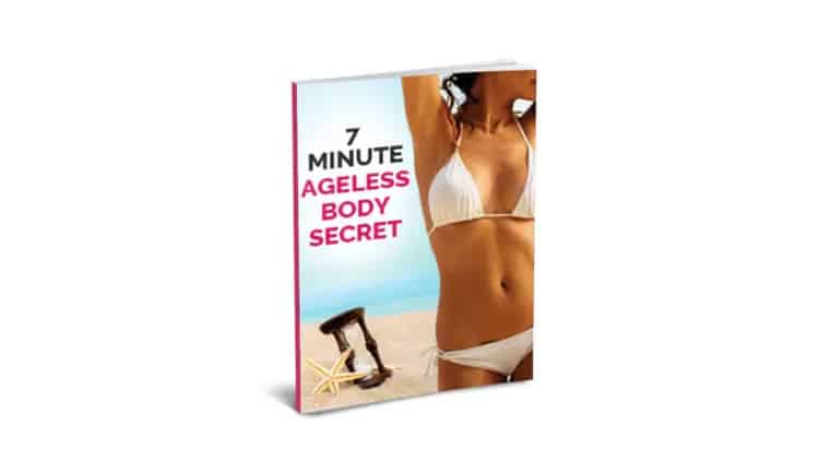 7 Minute Ageless Body Secret