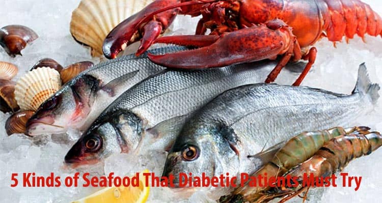 5 Kinds of Seafood That Diabetic Patients Must Try