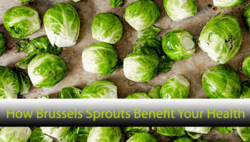 How Brussels Sprouts Benefit Your Health