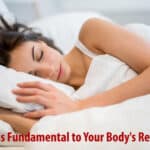 Sleep Is Fundamental to Your Body's Recovery