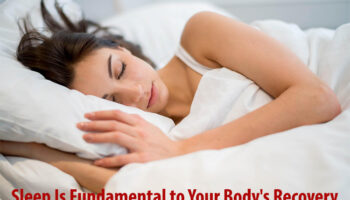 Sleep Is Fundamental to Your Body's Recovery