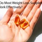 Why Do Most Weight Loss Supplements Not Work Effectively?