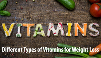 Different Types of Vitamins for Weight Loss