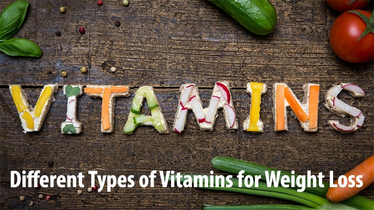 Different Types of Vitamins for Weight Loss