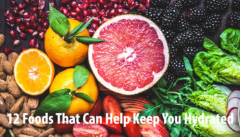 12 Foods That Can Help Keep You Hydrated
