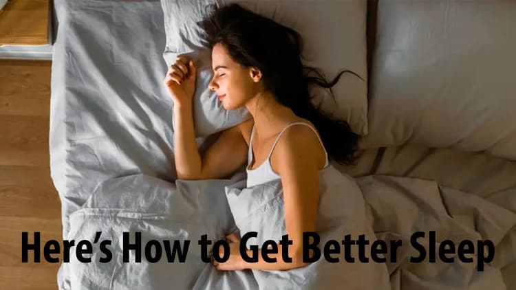 Here’s How to Get Better Sleep