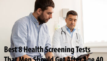 Best 8 Health Screening Tests That Men Should Get After Age 40