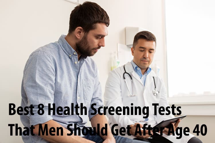 Best 8 Health Screening Tests That Men Should Get After Age 40