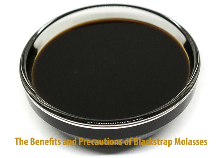 The Benefits and Precautions of Blackstrap Molasses