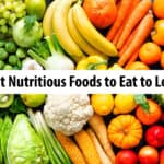 The 20 Best Nutritious Foods to Eat to Lose Weight: Must Read!