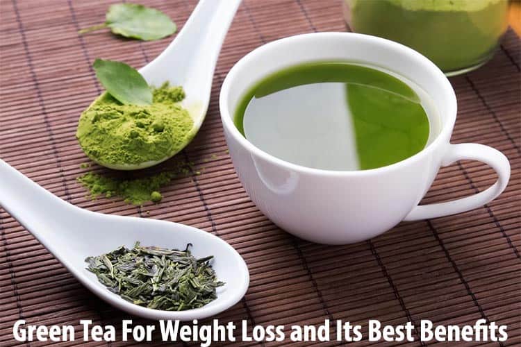 Green Tea For Weight Loss and Its Best Benefits