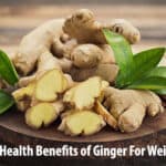 The Most Health Benefits of Ginger For Weight Loss