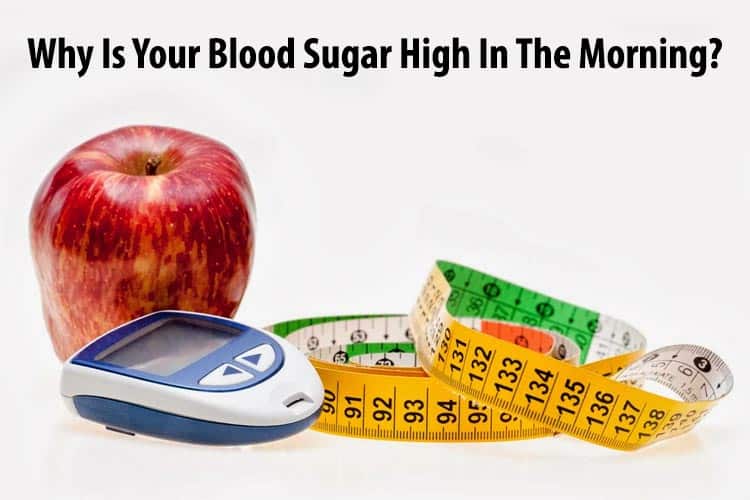 Why Is Your Blood Sugar High In The Morning?