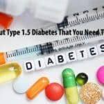 All About Type 1.5 Diabetes That You Need To Know