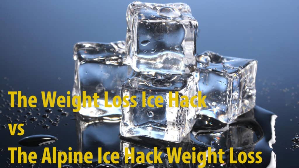 The Weight Loss Ice Hack vs The Alpine Ice Hack Weight Loss