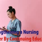 Strengthening a Nursing Career By Continuing Education