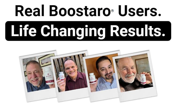 Real Boostaro Users Life Changing Results