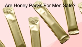 Are Honey Packs For Men Safe?