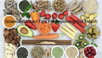 Science-Backed Tips For Improving Gut Health