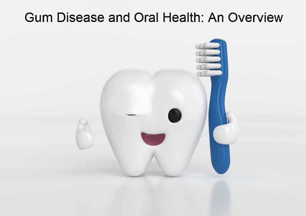 Gum Disease and Oral Health: An Overview