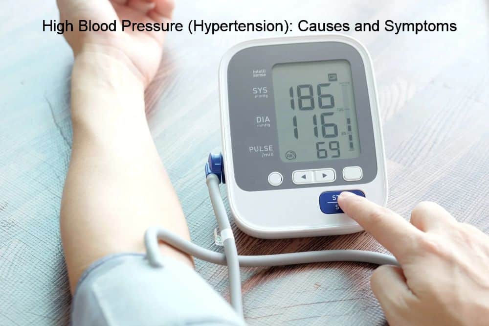 High Blood Pressure (Hypertension): Causes and Symptoms