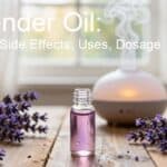 Lavender Oil: Benefits, Side Effects, Uses, Dosage