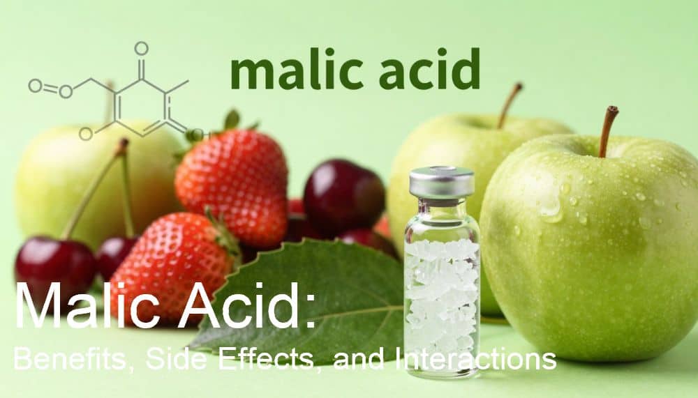 Malic Acid: Benefits, Side Effects, and Interactions
