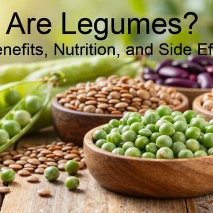 What Are Legumes? Types, Benefits, Nutrition, and Side Effects