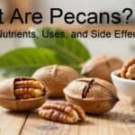 What Are Pecans? Benefits, Nutrients, Uses, and Side Effects