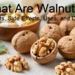 What Are Walnuts? Benefits, Side Effects, Uses, and Dose
