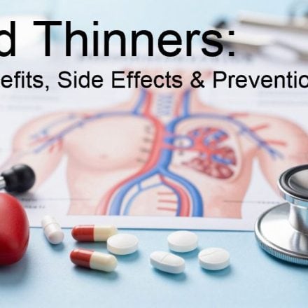 Blood Thinners: Uses, Benefits, Side Effects & Prevention Tips