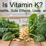 What Is Vitamin K? Health Benefits, Side Effects, Uses, and Dose